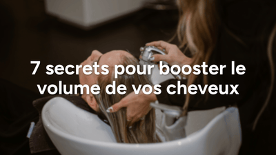 7 secrets pour booster le volume de vos cheveux (que les coiffeurs ne vous diront jamais) - Piuma Bianca